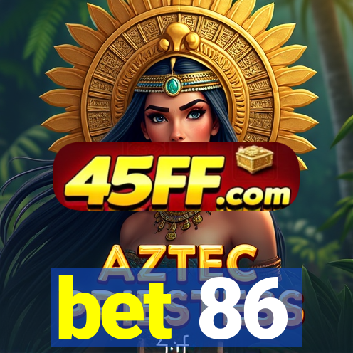 bet 86